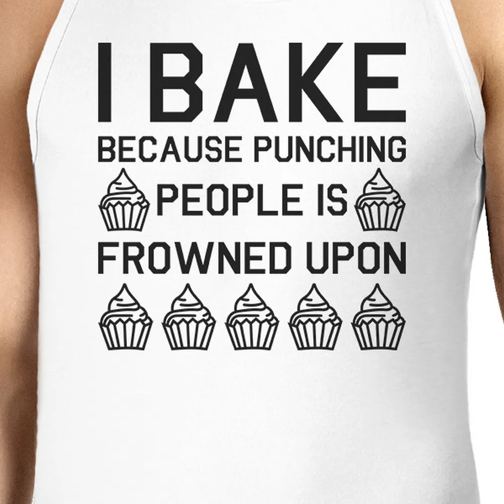 I Bake Because Mens White  Sleeveless Tank Top  For Cupcake Lover