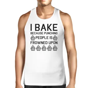 I Bake Because Mens White  Sleeveless Tank Top  For Cupcake Lover