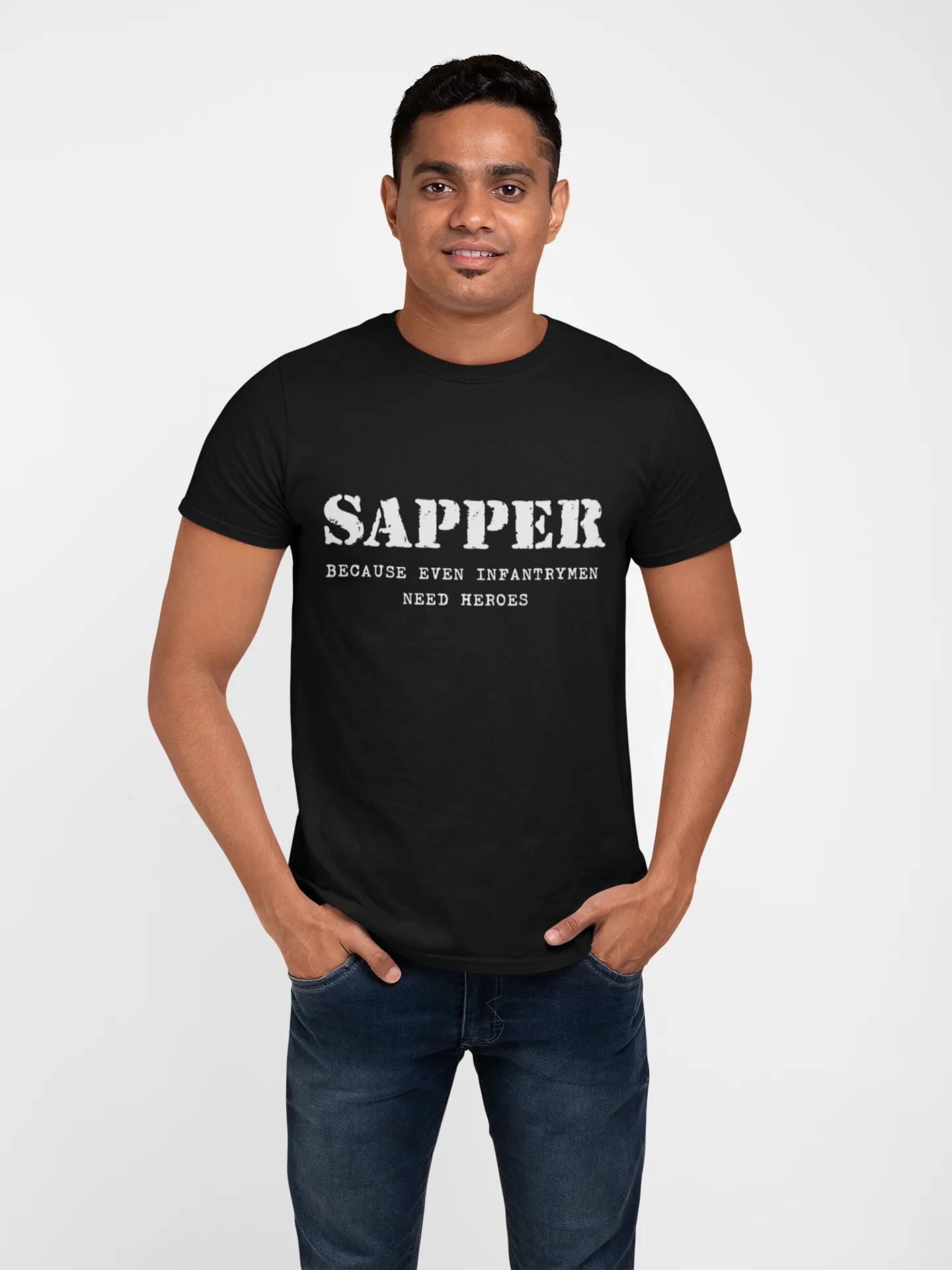 Sapper T-shirt - Infantrymen Need Heroes (Men)